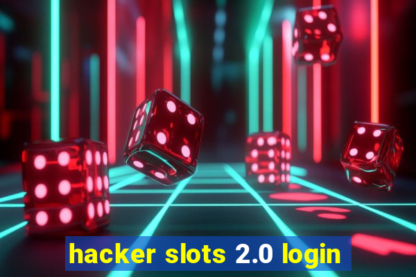 hacker slots 2.0 login